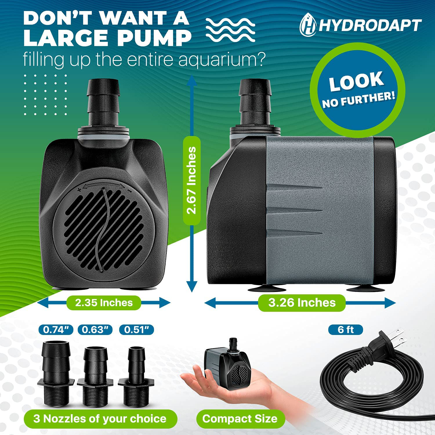 Water Pump Aquarium| Submersible Water Pump 25W | Small & Portable 400Gph Pump - Perfect for Ponds, Fountains, Aquariums & More | 7 Ft Height Lift | Connects to Almost Any Hose/Tubing | Quiet Motor Animals & Pet Supplies > Pet Supplies > Fish Supplies > Aquarium & Pond Tubing Hydrodapt   