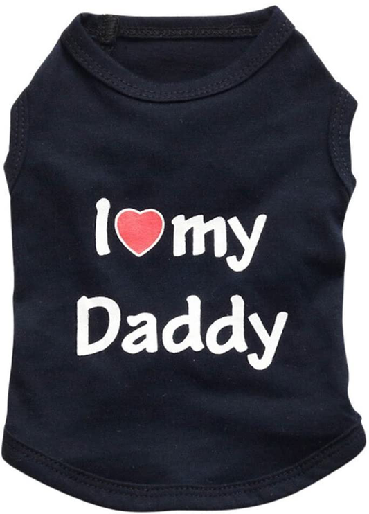 Pet Dog T-Shirt I Love My Daddy Mommy Vest Gift Costume Clothes for Small Puppy Cat Kitten Yorkshire Chihuahua Poodle Teacup Terrier Rabbit Baby Dogs