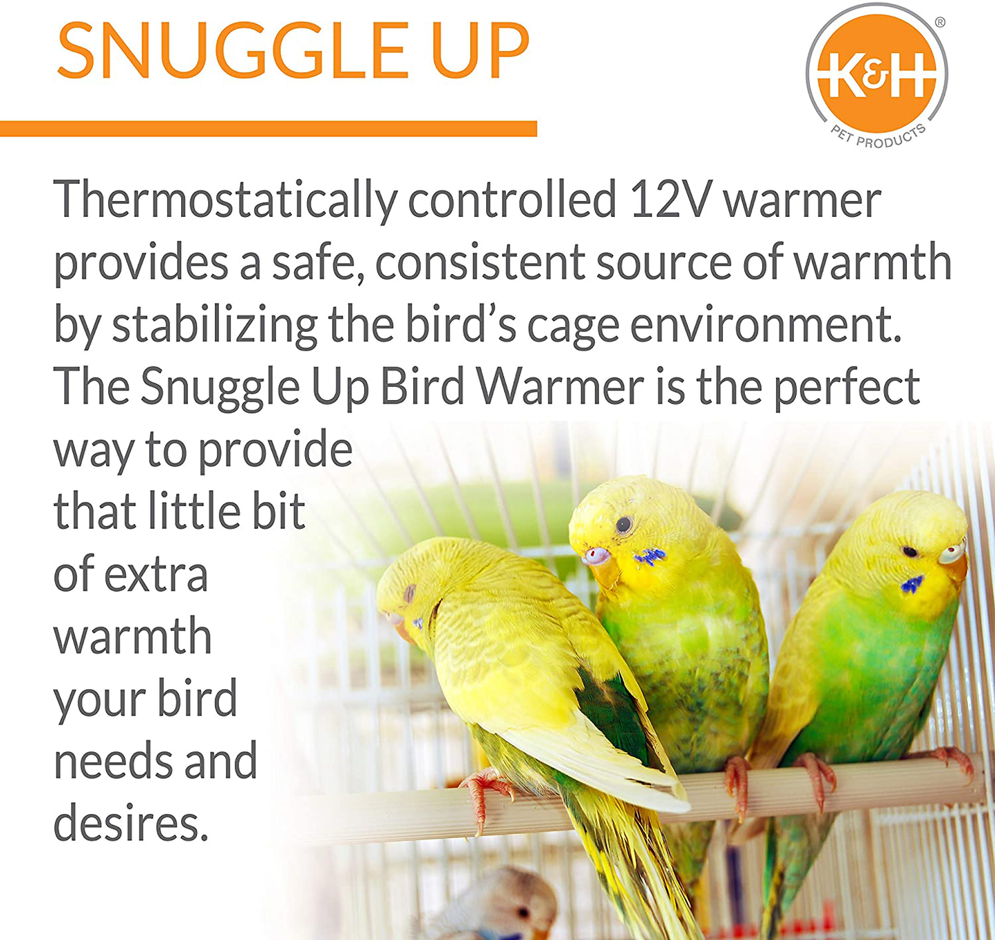 K&H Pet Products Snuggle-Up Bird Warmer 12V for Exotic Pet Birds Animals & Pet Supplies > Pet Supplies > Bird Supplies > Bird Cage Accessories K&H PET PRODUCTS   
