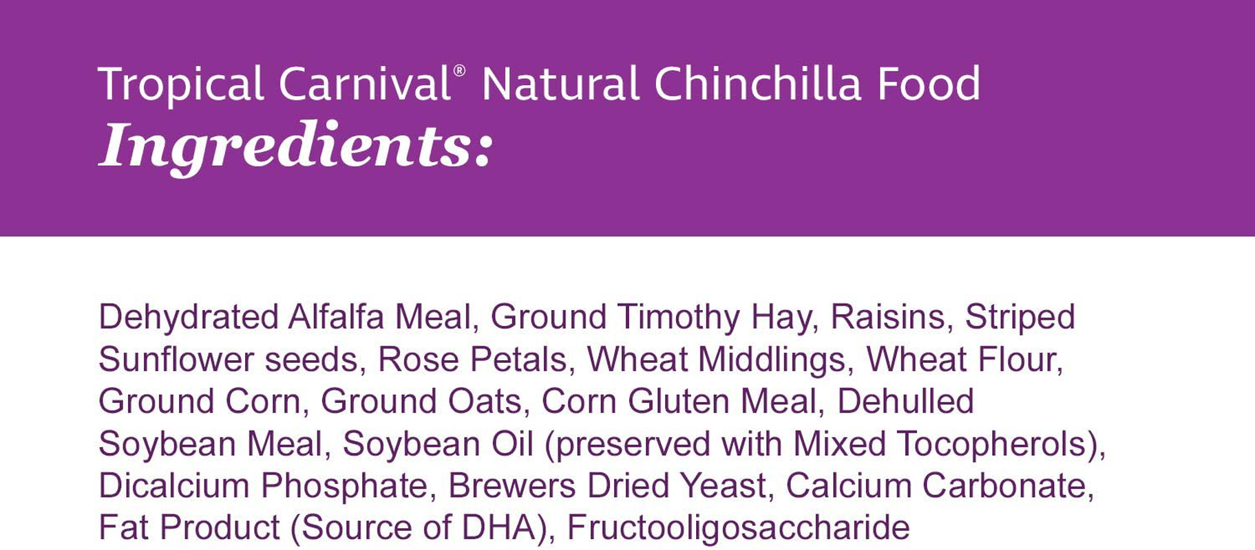 F.M. Brown'S Tropical Carnival Natural Chinchilla Food, 3-Lb Bag - Vitamin-Nutrient Fortified Daily Diet with High Fiber Alfalfa and Timothy Hay Pellets for Optimum Digestion Animals & Pet Supplies > Pet Supplies > Small Animal Supplies > Small Animal Food Tropical Carnival   