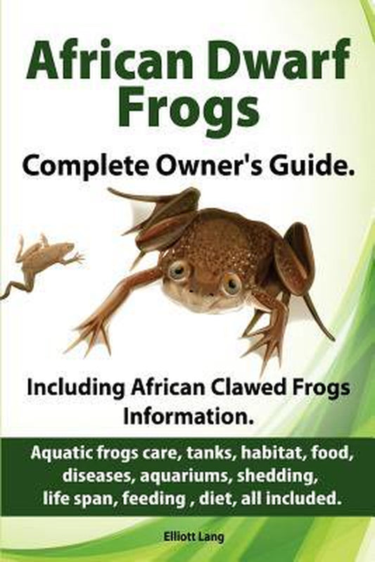 African Dwarf Frogs as Pets. Care, Tanks, Habitat, Food, Diseases, Aquariums, Shedding, Life Span, Feeding, Diet, All Included. African Dwarf Frogs Co 1909151165 (Paperback - Used)