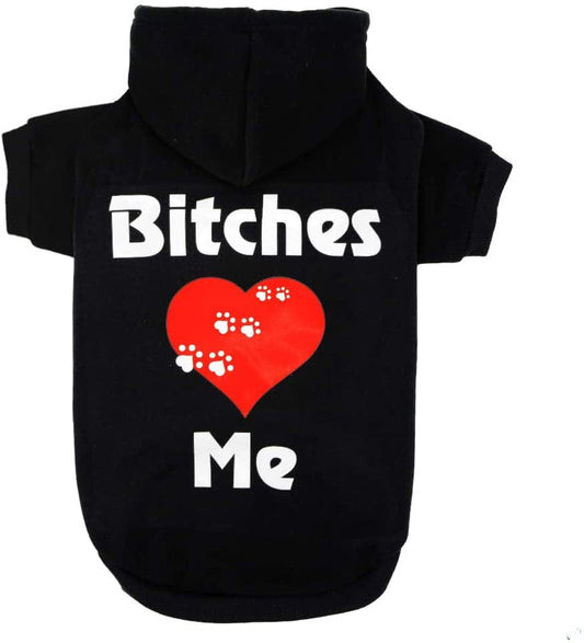 Dog Hoodie for Small to Large Dogs, Cats, Bitches Love Me Pet Warm Clothes Sweatershirt Coat for Cats, Puppies S Animals & Pet Supplies > Pet Supplies > Dog Supplies > Dog Apparel APTPET Bitches love me Small 